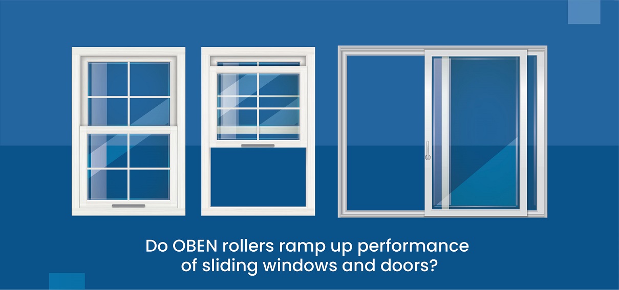 Do OBEN rollers ramp up performance of sliding windows and doors?