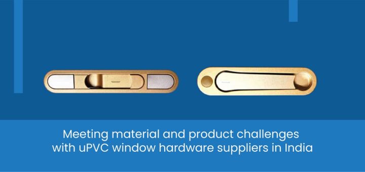 uPVC Window Hardware Suppliers in India
