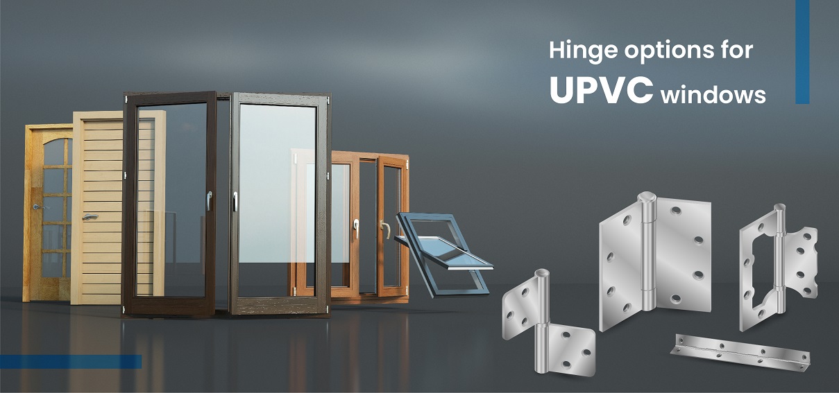 Hinge options for UPVC windows