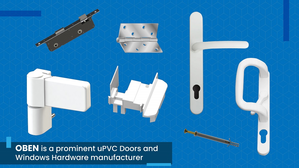 OBEN is a prominent uPVC Doors and Windows Hardware manufacturer